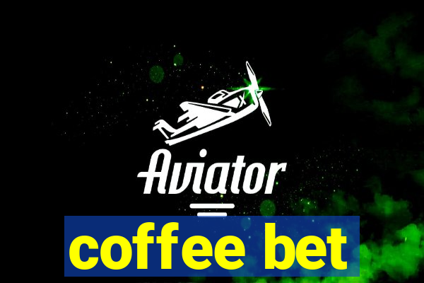 coffee bet
